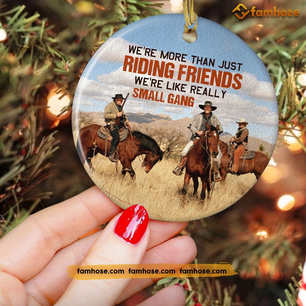 Christmas Horse Ornament, We're More Than Just Riding Friends Really Small Gang Christmas Gift For Horse Lovers, Circle Ceramic Ornament