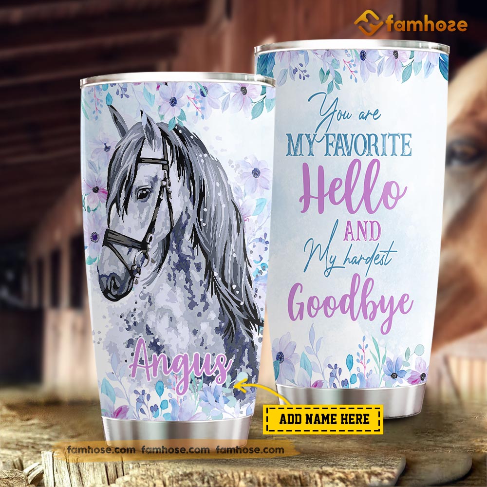 Personalized Horse Tumbler, You're My Favorite My Hardest Goodbye Stainless Steel Tumbler, Tumbler Gifts For Horse Lovers