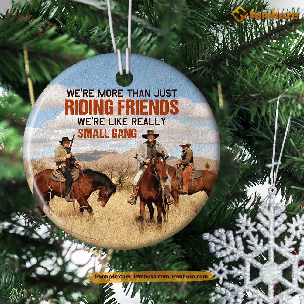 Christmas Horse Ornament, We're More Than Just Riding Friends Really Small Gang Christmas Gift For Horse Lovers, Circle Ceramic Ornament