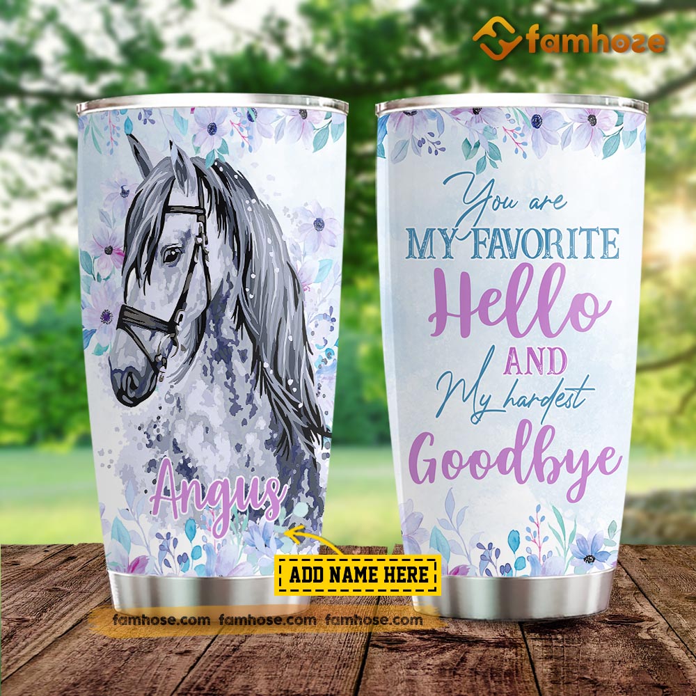 Personalized Horse Tumbler, You're My Favorite My Hardest Goodbye Stainless Steel Tumbler, Tumbler Gifts For Horse Lovers