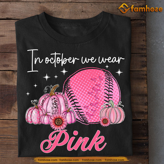 Softball T-shirt, In October We Were Pink, Gift For Softball Lovers Who Supports Breast Cancer Awareness, Softball Players