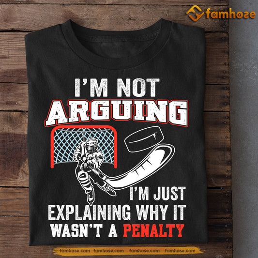 Funny Hockey T-shirt, I'm Not Arguing, Gift For Hockey Lovers, Hockey Players