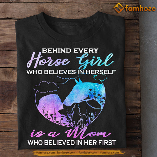 Mother's Day Horse T-shirt, Behind Every Horse Girl Is A Mom, Gift For Horse Lovers, Gift For Horse Mom