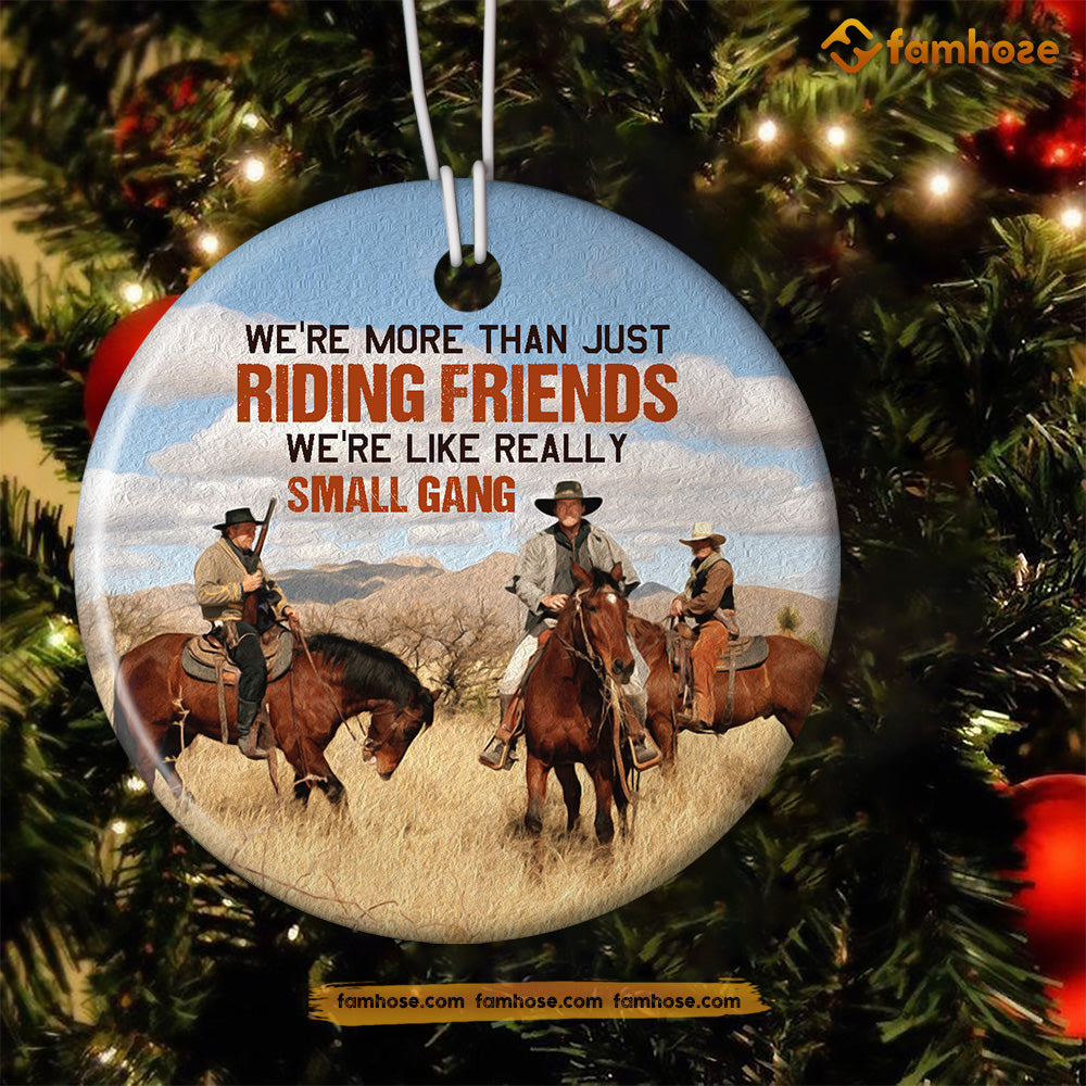 Christmas Horse Ornament, We're More Than Just Riding Friends Really Small Gang Christmas Gift For Horse Lovers, Circle Ceramic Ornament