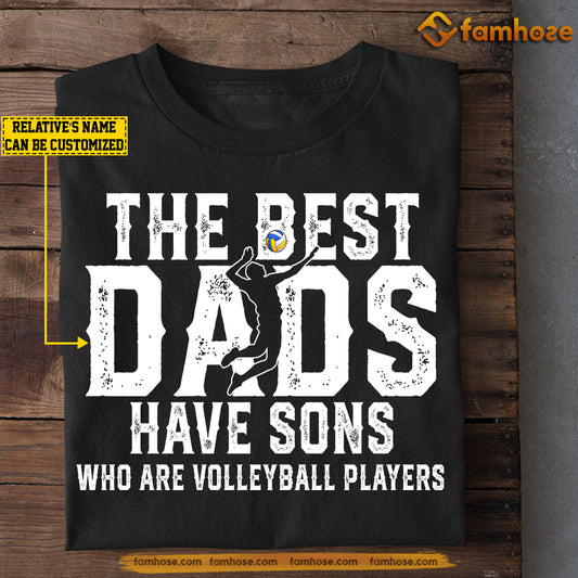 Volleyball Dad Son T-shirt, The Best Dads Have Sons Who Are Volleyball Players, Gift For Volleyball Lovers