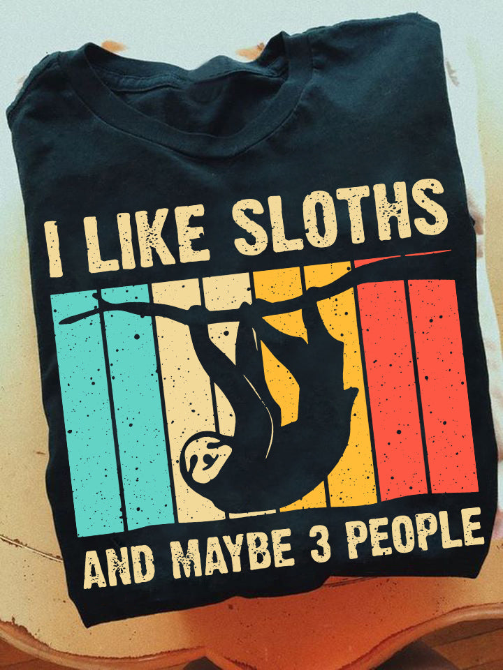 I Like Sloths and Maybe 3 People, Sloth T-shirt, Team Sloth Lover Gift, Sloth Tees