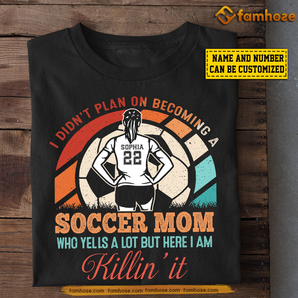 Funny Personalized Soccer Mom & Daughter T-shirt, Yells A Lot But Here I Am, Mother's Day Gift For Mom From Soccer Girl