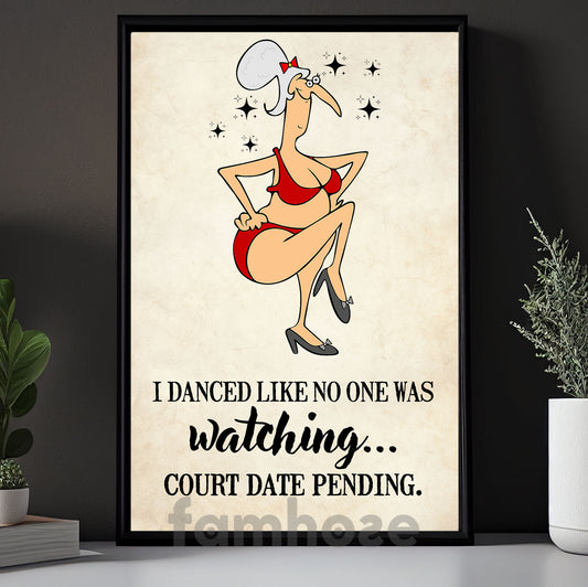 Funny Canvas Painting, I Danced Like No One Was Watching Wall Art Decor, Poster Gift To Decor House Or Office
