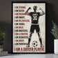 Personalized Soccer Man Canvas Painting, I Am A Soccer Player Sport Wall Art Decor, Poster Gift For Soccer Lover