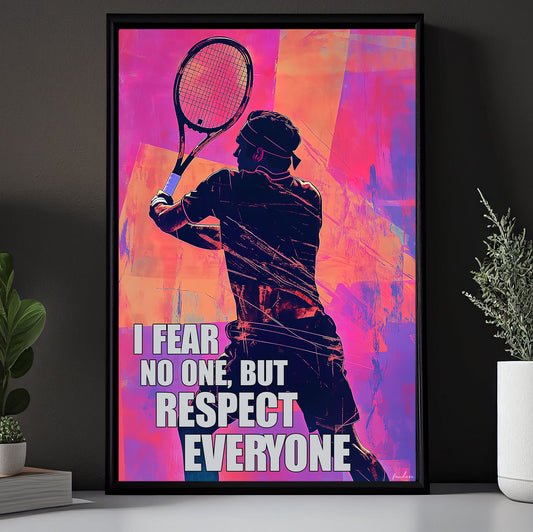 Motivational Tennis Canvas Painting, I Fear No One But Respect Everyone Sport Wall Art Decor, Poster Gift For Tennis Lovers