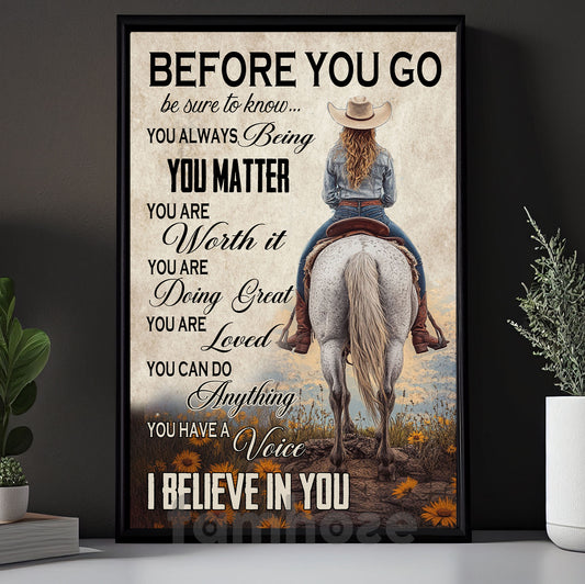 Motivational Cowgirl Canvas Painting, Before You Go Be Sure To Know Wall Art Decor, Poster Gift For Cowgirls