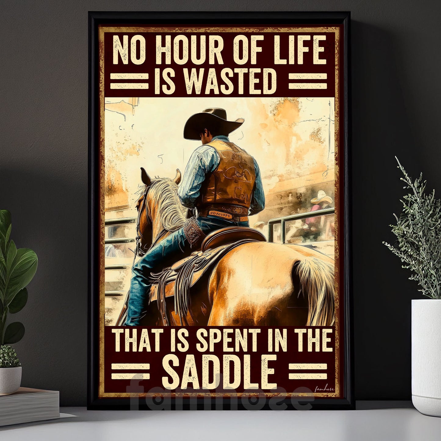 Cool Cowboy Canvas Painting, No Hour Of life Is Wasted Wall Art Decor, Poster Gift For Cowboy Lovers