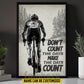 Motivational Personalized Cycling Man Canvas Painting, Don't Count The Days Make The Days Count Sports Wall Art Decor, Poster Gift For Cycling Lovers