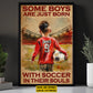 Personalized Funny Soccer Canvas Painting, Some Boys Are Just Born With Soccer, Sports Quotes Wall Art Decor, Poster Gift For Soccer Lovers, Soccer Boys