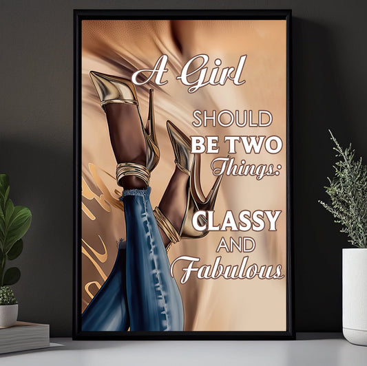 A Girl Should Be Two Things Classy Fabulous, Woman Canvas Painting, Girl Wall Art Decor - Black Girl Poster Gift