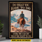 Motivational Personalized Cowboy Riding Horse Canvas Painting, Do What You Have To Do Inspirational Quotes Wall Art Decor, Poster Gift For Cowboy
