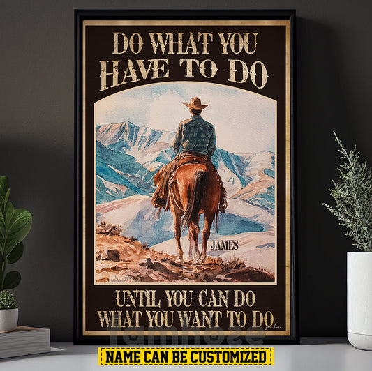 Motivational Personalized Cowboy Riding Horse Canvas Painting, Do What You Have To Do Inspirational Quotes Wall Art Decor, Poster Gift For Cowboy