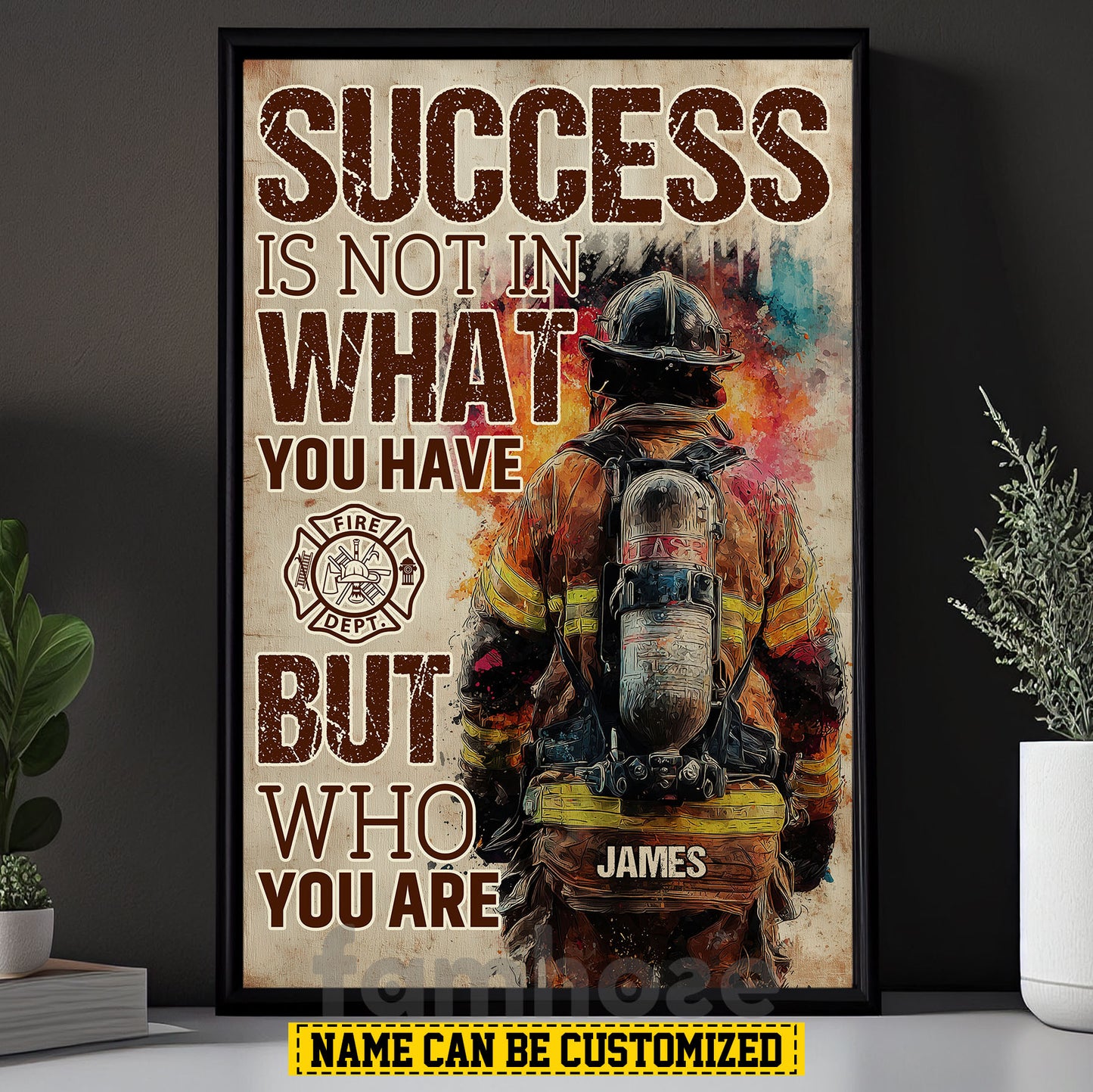 Personalized Firefighter Man Canvas Painting, Success Is Not In What You Have Wall Art Decor, Poster Gift For Firefighter Lovers
