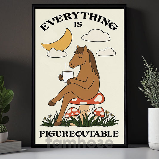 Funny Horse Canvas Painting, Everything Is Figureoutable Wall Art Decor, Poster Gift For Horse Lovers