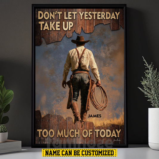 Motivational Personalized Cowboy Canvas Painting, Don't Let Yesterday Take Up Inspirational Quotes Wall Art Decor, Poster Gift For Cowboy