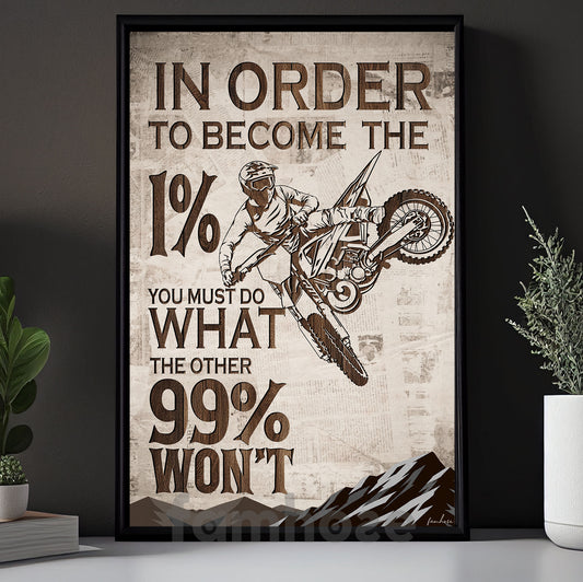 Motocross Dirt Bike Canvas Painting, In Order To Become The 1% Wall Art Decor, Poster Gift For Dirt Bike Lovers