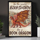 Funny Book Canvas Painting, In The World Bookworm Be A Book Dragon Wall Art Decor, Poster Gift For Dragon Lovers