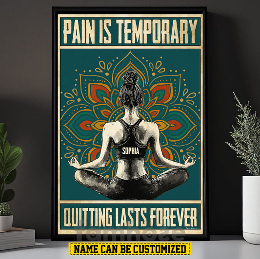 Personalized Yoga Girl Canvas Painting, Pain Is Temporary Quitting Lasts Forever Wall Art Decor, Poster Gift For Yoga Lovers