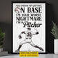 Personalized Baseball Pitcher Canvas Painting, You Dream Of Getting On Base Sport Wall Art Decor, Poster Gift For Baseball Lover