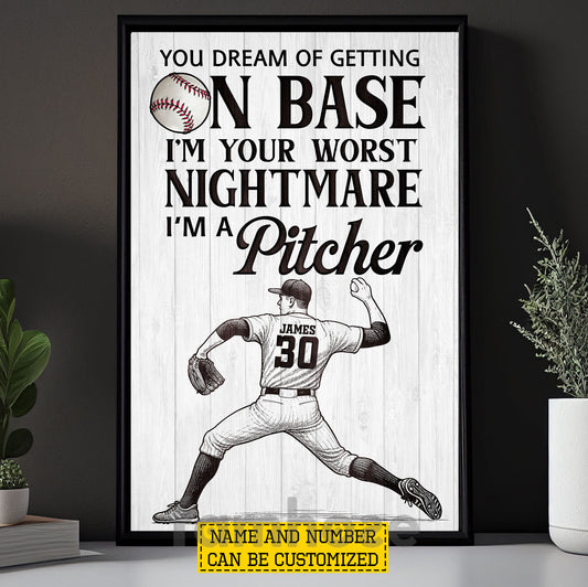 Personalized Baseball Pitcher Canvas Painting, You Dream Of Getting On Base Sport Wall Art Decor, Poster Gift For Baseball Lover