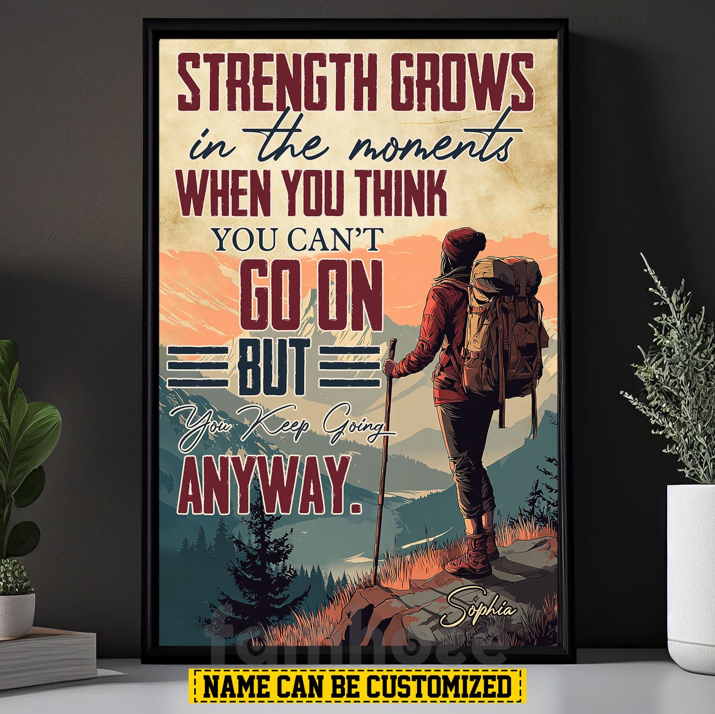 Motivational Personalized Hiking Woman Canvas Painting, Strength Grows In The Moment Sport Wall Art Decor, Poster Gift For Hiking Lovers