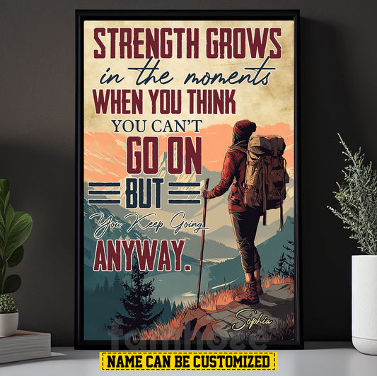 Motivational Personalized Hiking Woman Canvas Painting, Strength Grows In The Moment Sport Wall Art Decor, Poster Gift For Hiking Lovers
