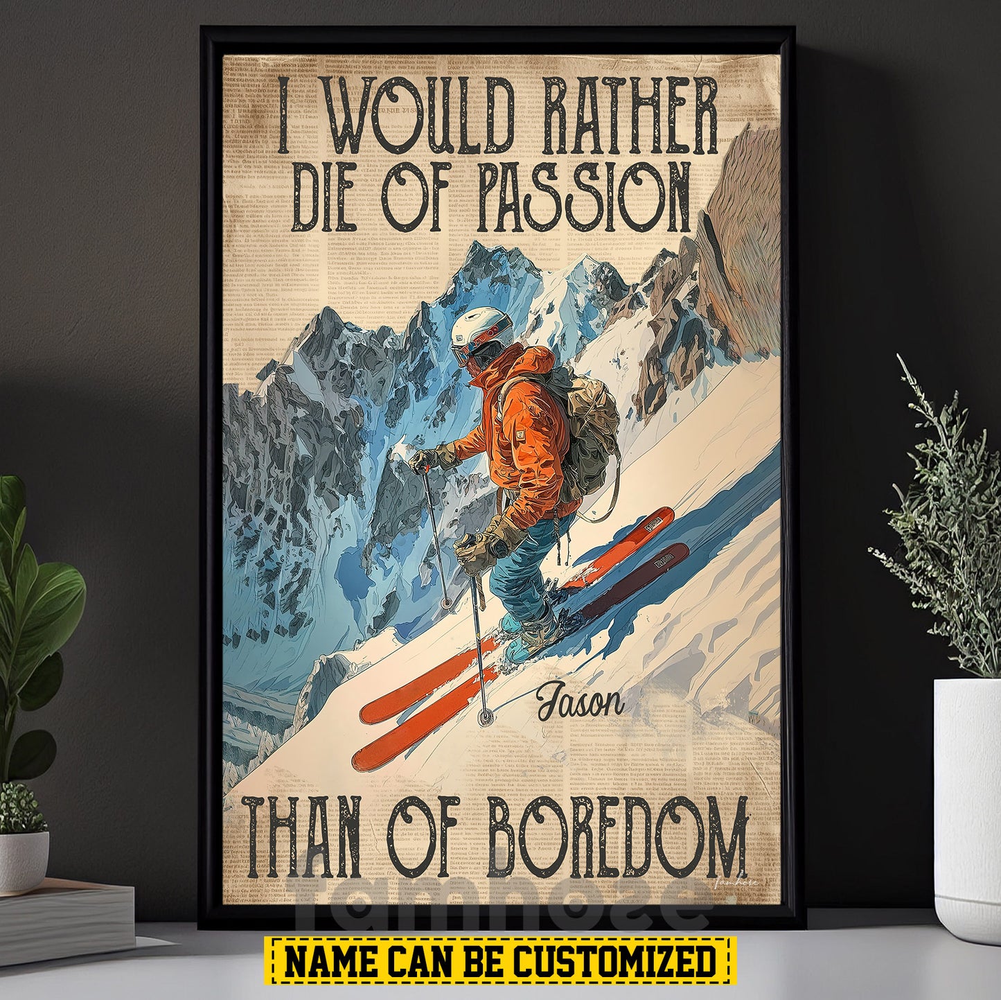 Motivational Personalized Skiing Man Canvas Painting, I Would Rather Die Of Passion Wall Art Decor, Poster Gift For Skiing Lovers