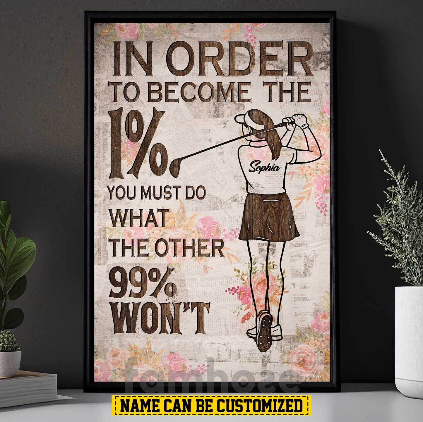Personalized Motivational Golf Girl Canvas Painting, In Order To Become The 1% You Must Do What The Other 99% Won't, Sports Wall Art Decor, Poster Gift For Golf Lovers