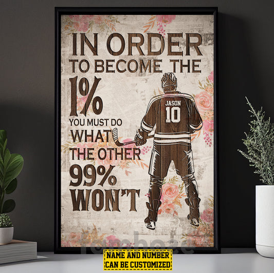 Personalized Hockey Man Canvas Painting, In Order To Become The 1% Sports Wall Art Decor, Poster Gift For Hockey Lovers