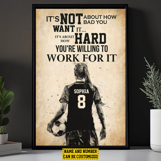 Personalized Motivational Soccer Canvas Painting, You're Willing To Work For It, Sports Quotes Wall Art Decor, Poster Gift For Soccer Lovers, Soccer Girls