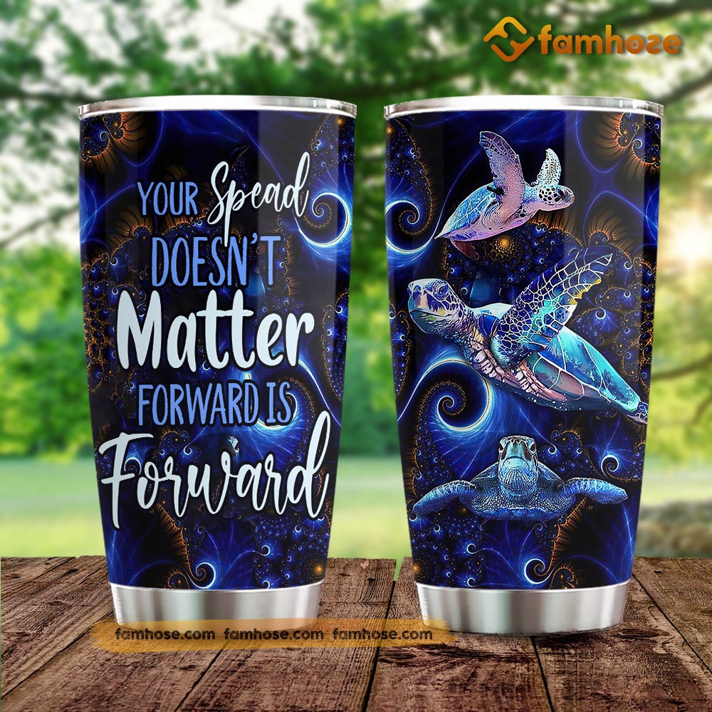 Turtle Tumbler, Your Speed Doesn't Matter Forward Is Forward Stainless Steel Tumbler, Tumbler Gifts For Turtle Lovers