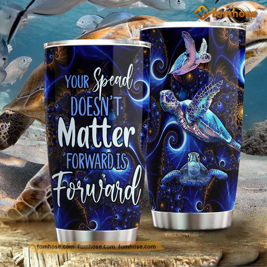 Turtle Tumbler, Your Speed Doesn't Matter Forward Is Forward Stainless Steel Tumbler, Tumbler Gifts For Turtle Lovers