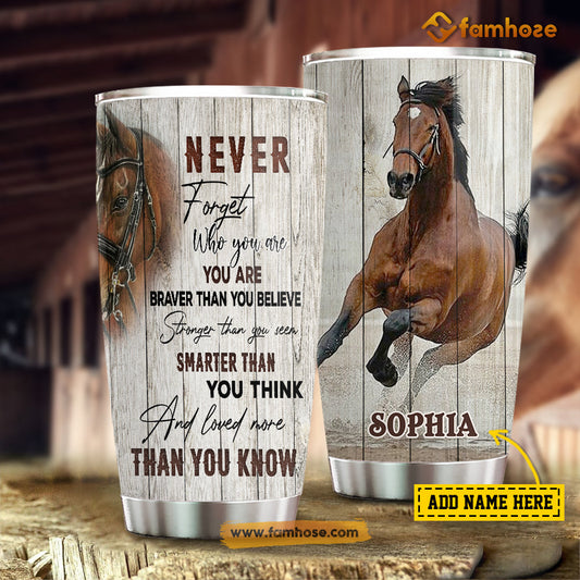 Personalized Horse Tumbler, Never Forget Who you Are Stainless Steel Tumbler, Tumbler Gifts For Horse Lovers