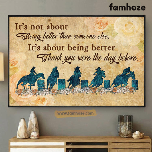 Barrel Racing Poster/Canvas, It's Not About Being Better Than Someone Else, Barrel Racing Canvas Wall Art, Poster Gift For Barrel Racing Lovers