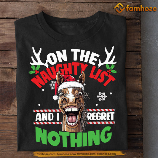 Funny Christmas Horse T-shirt, On The Naughty List, Xmas Gift For Horse Lovers, Horse Riders