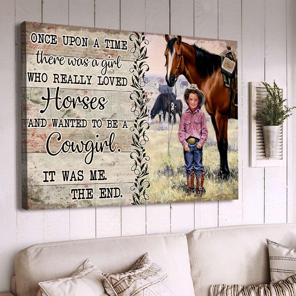 Cowgirl Poster & Canvas, Once Upon A Time There Was A Girl Who Really Loved Horse, Cowgirl Canvas Wall Art, Poster Gift For Horse Lovers