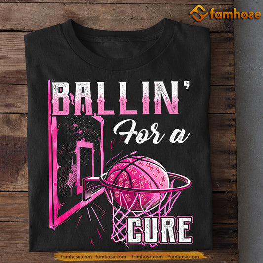 Basketball T-shirt, Ballin For A Cure, Gift For Basketball Lovers Who Support Breast Cancer Awareness