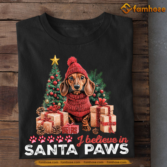 Christmas Dachshund Dog T-shirt, I Believe In Santa Paws, Xmas Gift For Dachshund Dog Lovers, Dog Owners Tee