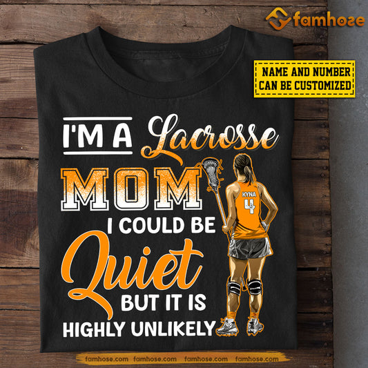 Personalized Funny Lacrosse Girl T-shirt, I'm A Lacrosse Mom Could Be Quiet, Gift For Lacrosse Lovers, Lacrosse Girls