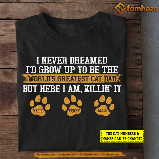 Personalized Cat T-shirt, I Never Dreamed I'd Grow Up To Be Cat Dad, Father's Day Gift For Cat Lovers, Cat Owners, Cat Tees