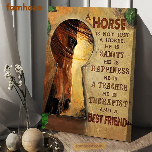 Horse Poster & Canvas, A Horse Is Not Just A Horse He Is My Sanity And My Best Friend, Horse Canvas Wall Art, Poster Gift For Horse Lovers