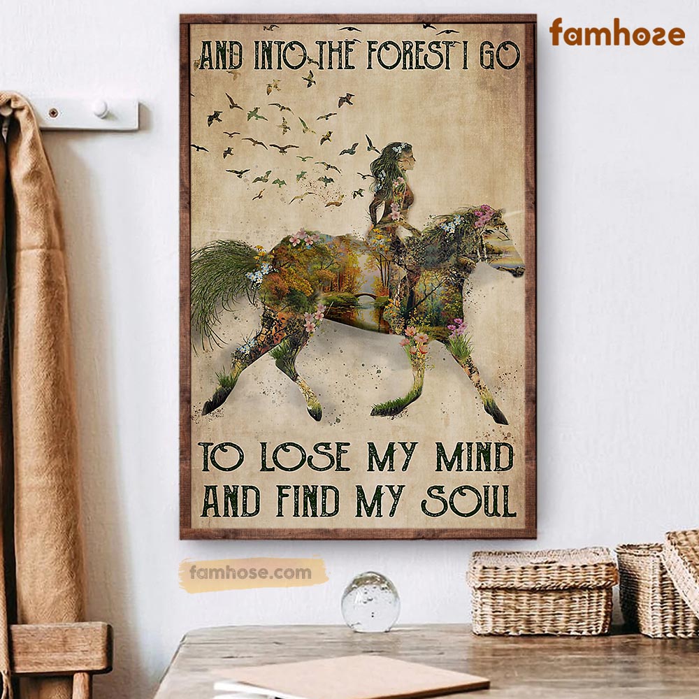 Horse Poster & Canvas, And Into The Forest I Go To Lose My Mind And Find My Soul, Horse Canvas Wall Art, Poster Gift For Horse Lovers