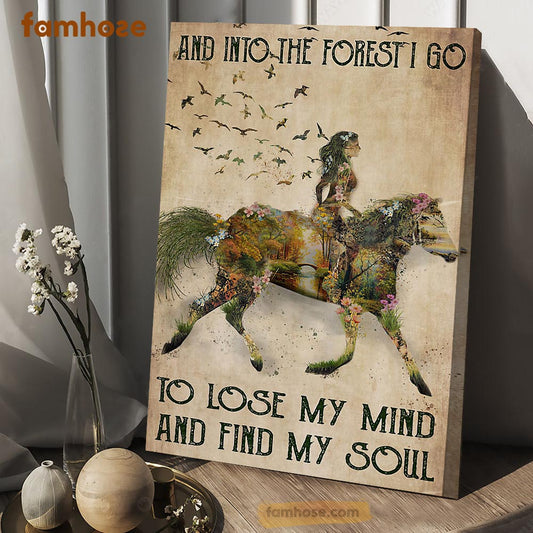 Horse Poster & Canvas, And Into The Forest I Go To Lose My Mind And Find My Soul, Horse Canvas Wall Art, Poster Gift For Horse Lovers