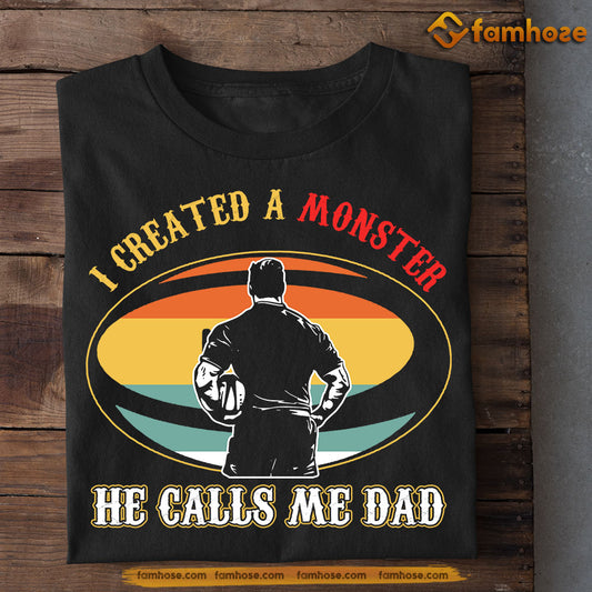 Rugby Boy T-shirt, Created A Monster He Calls Me Dad, Father's Day Gift For Rugby Man Lovers, Rugby Players