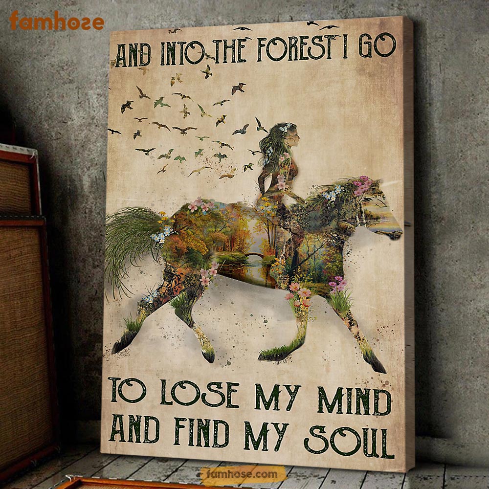 Horse Poster & Canvas, And Into The Forest I Go To Lose My Mind And Find My Soul, Horse Canvas Wall Art, Poster Gift For Horse Lovers